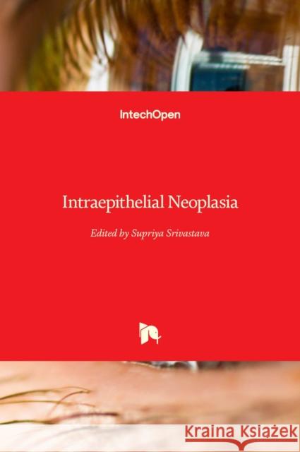 Intraepithelial Neoplasia Supriya Srivastava 9789533079875 Intechopen - książka