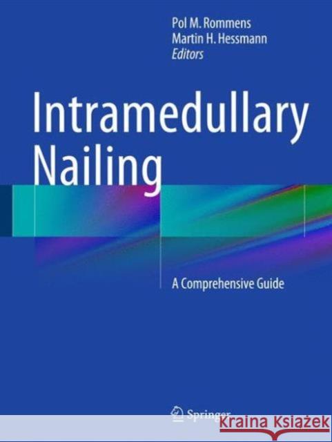 Intramedullary Nailing: A Comprehensive Guide Rommens, Pol M. 9781447166115 Springer - książka
