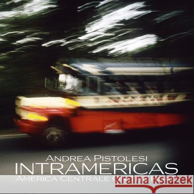 INTRAMERICAS America Centrale On The Road Pistolesi, Andrea 9788898437665 Padplaces - książka