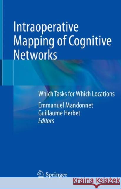 Intraoperative Mapping of Cognitive Networks: Which Tasks for Which Locations Mandonnet, Emmanuel 9783030750701 Springer - książka