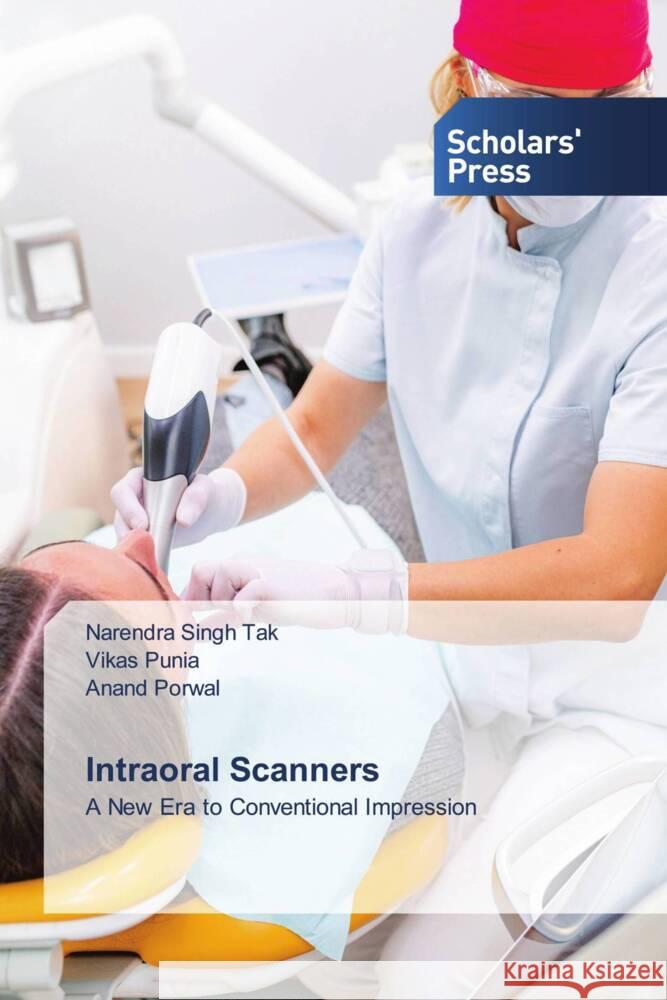 Intraoral Scanners Singh Tak, Narendra, Punia, Vikas, Porwal, Anand 9783639761719 Scholars' Press - książka