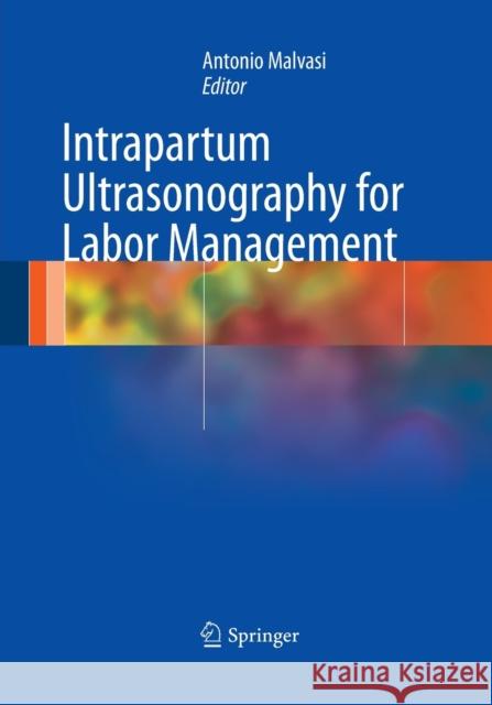 Intrapartum Ultrasonography for Labor Management Antonio Malvasi 9783662509166 Springer - książka