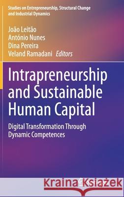 Intrapreneurship and Sustainable Human Capital: Digital Transformation Through Dynamic Competences Leitão, João 9783030494094 Springer - książka