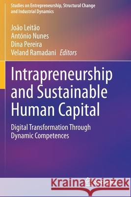 Intrapreneurship and Sustainable Human Capital: Digital Transformation Through Dynamic Competences Leit Ant 9783030494124 Springer - książka