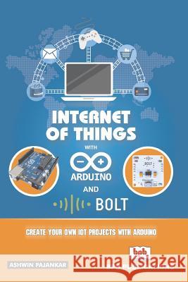 Intrenet of Things with Arduino and Bold Iot Ashwin Pajankar Na 9789387284265 Bpb Publication - książka