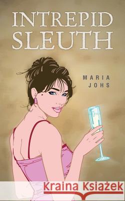 Intrepid Sleuth Maria Johs 9781481711845 Authorhouse - książka