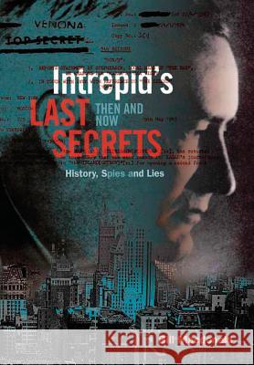 Intrepid's Last Secrets: Then and Now: History, Spies and Lies Bill MacDonald 9781525524134 FriesenPress - książka