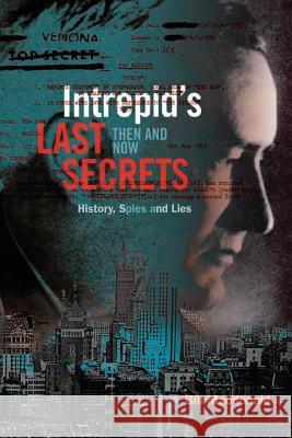 Intrepid's Last Secrets: Then and Now: History, Spies and Lies Bill MacDonald 9781525524141 FriesenPress - książka