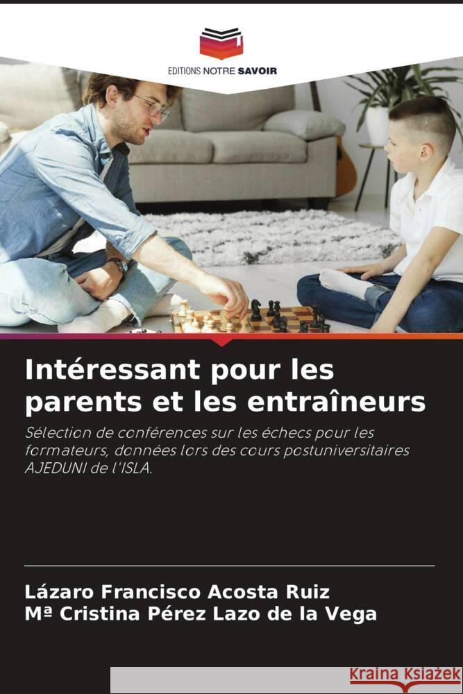 Intéressant pour les parents et les entraîneurs Acosta Ruiz, Lázaro Francisco, Pérez Lazo de la Vega, Mª Cristina 9786205130506 Editions Notre Savoir - książka