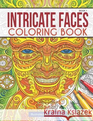 Intricate Faces: Coloring Book Olan Orig 9781729722138 Createspace Independent Publishing Platform - książka