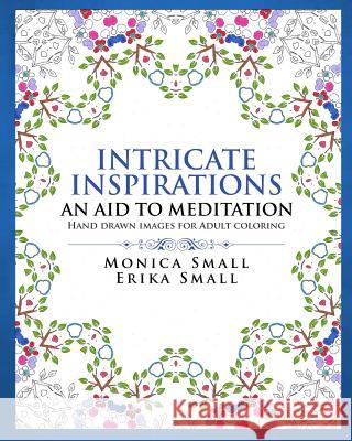 Intricate Inspirations: An Aid To Meditation Small, Erika 9781988131009 Intricate Inspirations - książka
