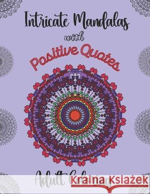 Intricate Mandalas with Positive Quotes Arty Vibe   9798852180568 Independently Published - książka