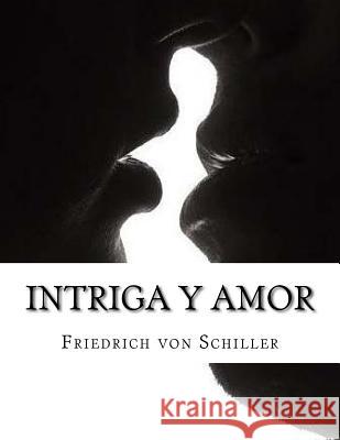 Intriga y Amor Friedrich Vo 9781548627805 Createspace Independent Publishing Platform - książka