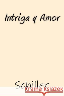 Intriga y Amor (Spanish Edition) Schiller 9781547193332 Createspace Independent Publishing Platform - książka