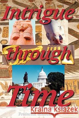 Intrigue Through Time Frederick Monderson 9781460986639 Createspace - książka