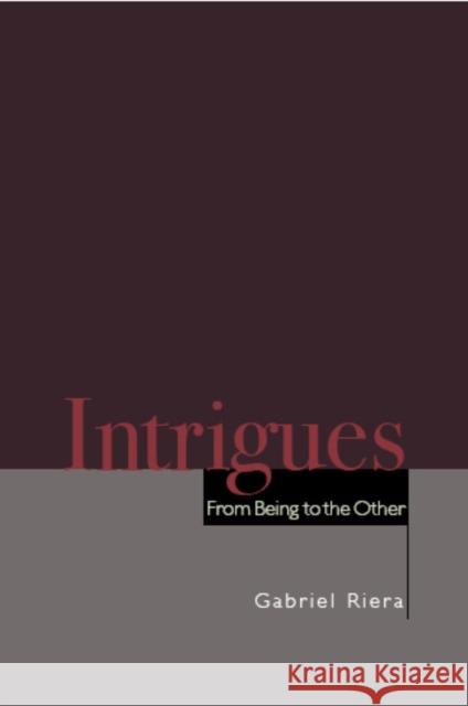 Intrigues: From Being to the Other Riera, Gabriel 9780823226719 Fordham University Press - książka
