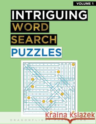 Intriguing Word Search Puzzles: 100 fun word search puzzles with fascinating themes Dragonflight Publishing 9781799148982 Independently Published - książka