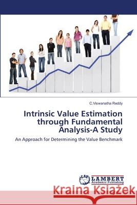 Intrinsic Value Estimation through Fundamental Analysis-A Study Reddy, C. Viswanatha 9783659133572 LAP Lambert Academic Publishing - książka