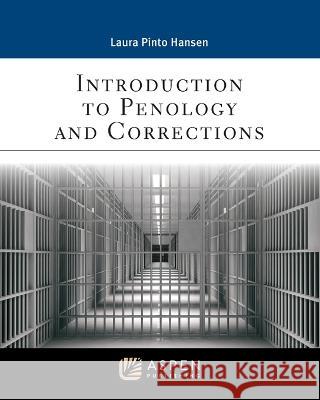 Intro Penology & Corrections - 1e Laura Pinto Hansen 9781543846355 Aspen Publishing - książka