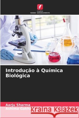 Introdução à Química Biológica Sharma, Aarju, Gakhar, Ashima 9786209169922 Edições Nosso Conhecimento - książka
