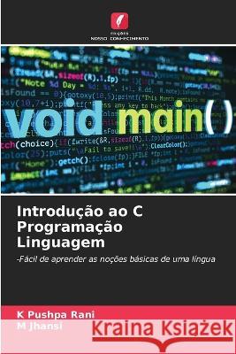 Introducao ao C Programacao Linguagem K Pushpa Rani M Jhansi  9786205999387 Edicoes Nosso Conhecimento - książka