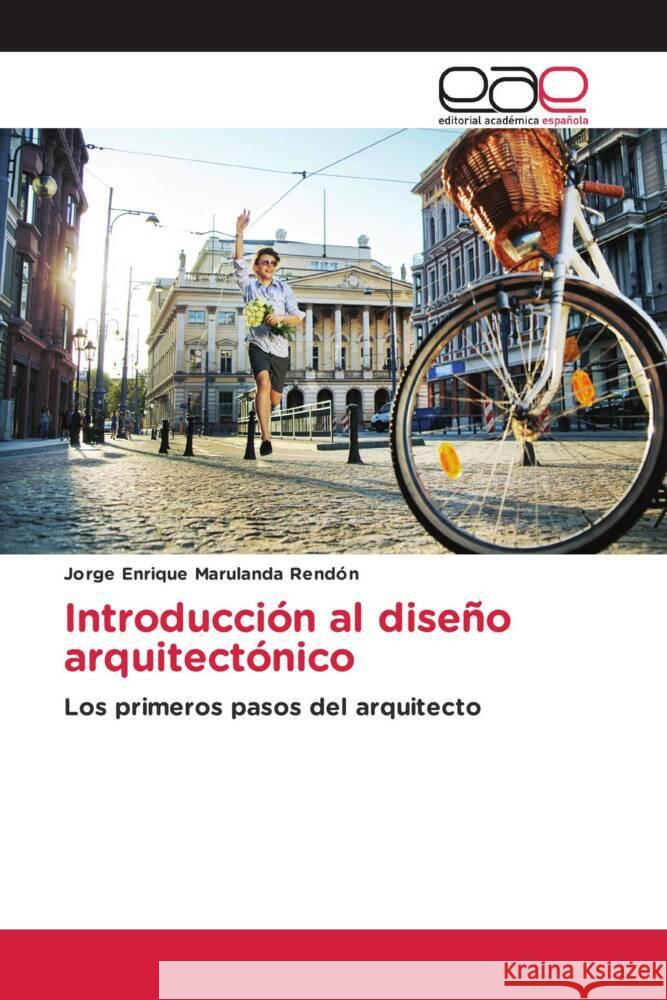 Introducci?n al dise?o arquitect?nico Jorge Enrique Maruland 9786138994893 Editorial Academica Espanola - książka