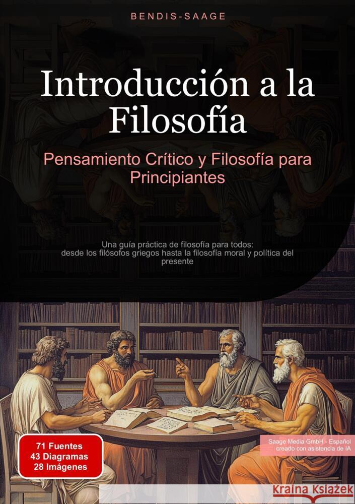 Introducción a la Filosofía: Pensamiento Crítico y Filosofía para Principiantes Saage - Español, Bendis A. I. 9783384519740 Saage Books - książka