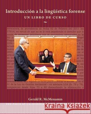 Introducción a la lingüística forense: Un libro de curso McMenamin, Gerald R. 9780692799369 Press at California State University - książka