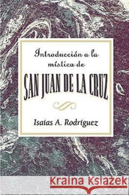 Introducción a la Mística de San Juan de la Cruz Aeth: An Introduction to the Mysticism of St. John of the Cross Aeth (Spanish) Association for Hispanic Theological Edu 9780687657063 Abingdon Press - książka