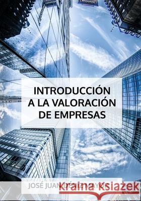 Introducción a la valoración de empresas José Juan Déniz Mayor 9798736810246 Independently Published - książka