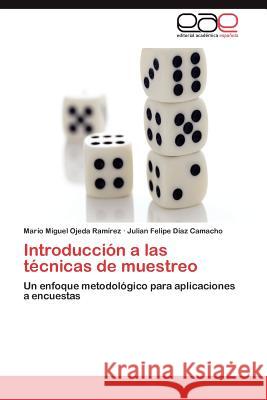 Introduccion a Las Tecnicas de Muestreo Mario Miguel Ojed Julian Felipe D 9783659024641 Editorial Acad Mica Espa Ola - książka