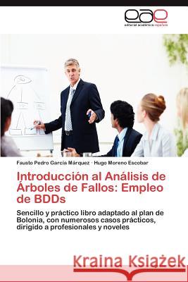 Introduccion Al Analisis de Arboles de Fallos: Empleo de Bdds Garc a. M. Rquez, Fausto Pedro 9783847356769 Editorial Acad Mica Espa Ola - książka