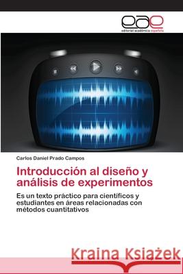 Introducción al diseño y análisis de experimentos Prado Campos, Carlos Daniel 9783659003486 Editorial Academica Espanola - książka