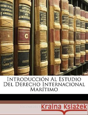 Introducción Al Estudio Del Derecho Internacional Marítimo O'Connor, Nicomedes Reynal 9781148781624  - książka