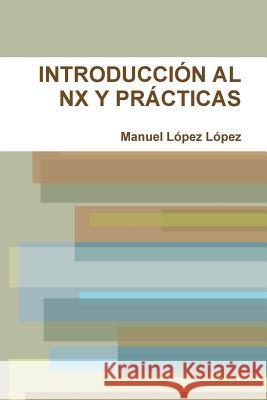 Introducción Al Nx Y Prácticas López López, Manuel 9780244939236 Lulu.com - książka