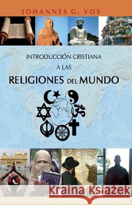 Introducción cristiana a las religiones del mundo Vos, Johannes G. 9789509596573 Ediciiones Crecimiento Cristiano - książka