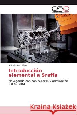 Introducción elemental a Sraffa Mora Plaza, Antonio 9786202132572 Editorial Academica Espanola - książka