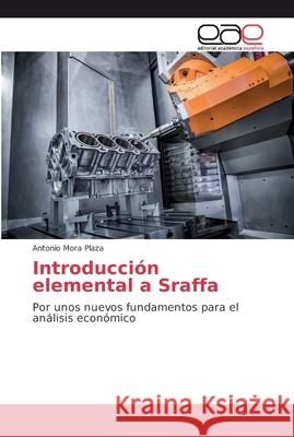 Introducción elemental a Sraffa Mora Plaza, Antonio 9786202239769 Editorial Académica Española - książka