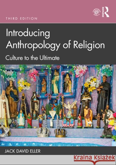 Introducing Anthropology of Religion: Culture to the Ultimate Jack David Eller 9781032023045 Routledge - książka