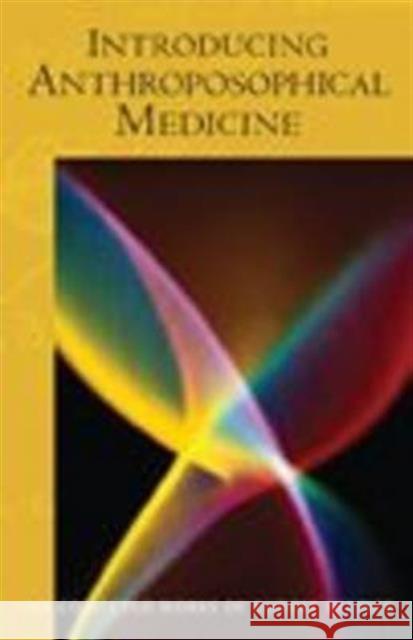 Introducing Anthroposophical Medicine: (Cw 312) Steiner, Rudolf 9780880106429 Steinerbooks - książka