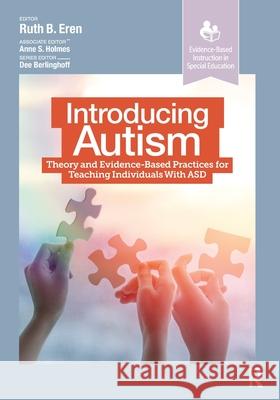 Introducing Autism: Theory and Evidence-Based Practices for Teaching Ruth Blennerhassett Eren Anne S. Holmes 9781630918811 Slack - książka