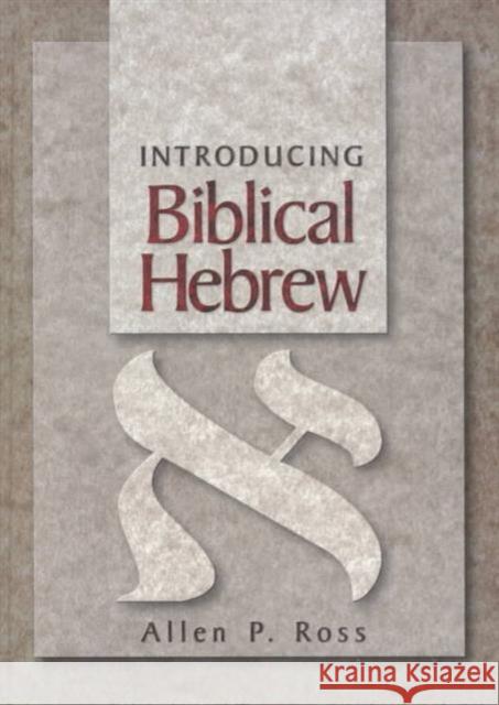 Introducing Biblical Hebrew Allen P. Ross 9780801021473 Baker Publishing Group - książka