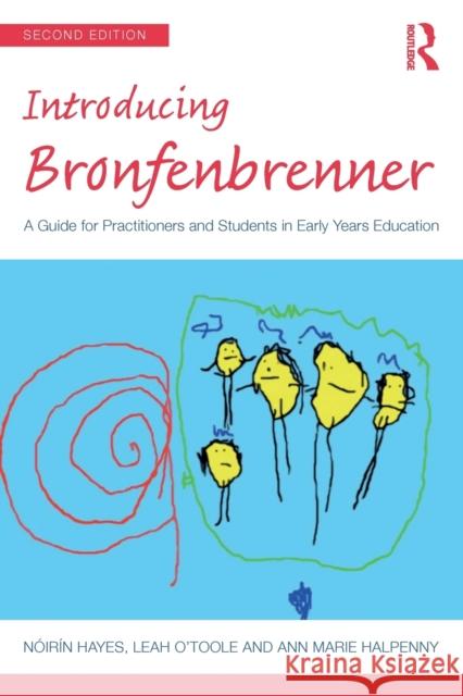 Introducing Bronfenbrenner: A Guide for Practitioners and Students in Early Years Education N Hayes Leah O'Toole Ann Marie Halpenny 9781032162591 Routledge - książka