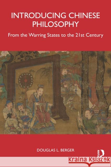 Introducing Chinese Philosophy: From the Warring States to the 21st Century Douglas (Leiden University) Berger 9781032290997 Routledge - książka