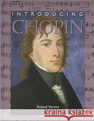 Introducing Chopin Roland Vernon   9780791060391 Chelsea House Publishers - książka