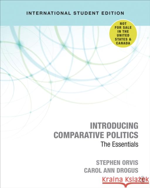 Introducing Comparative Politics: The Essentials Stephen Orvis Carol Ann Drogus  9781544326849 SAGE Publications Inc - książka