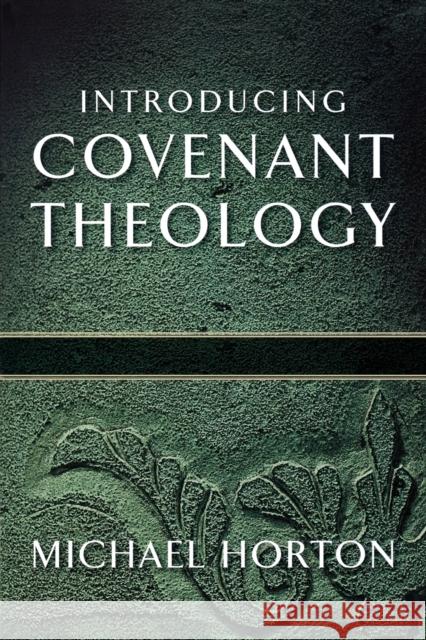Introducing Covenant Theology Michael Horton 9780801071959 Baker Books - książka