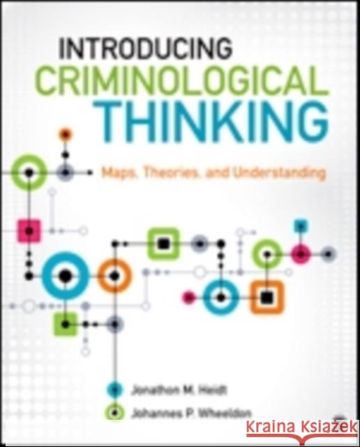 Introducing Criminological Thinking: Maps, Theories, and Understanding Heidt 9781483333892 Sage Publications Ltd - książka