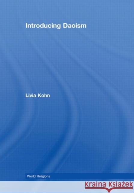 Introducing Daoism Livia Kohn   9780415439978 Taylor & Francis - książka