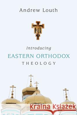 Introducing Eastern Orthodox Theology Andrew Louth 9780830840458 IVP Academic - książka